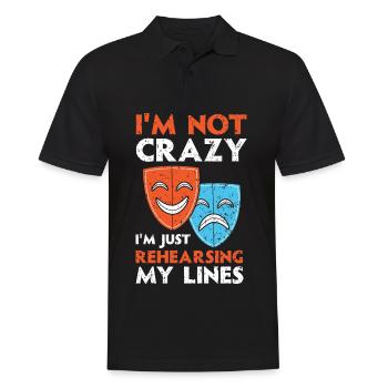 Ich bin nicht verrückt, ich übe nur den Text Theat - Männer Poloshirt - Schwarz - Vorne - Kai (181cm)