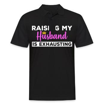 Raising My Husband Is Exhausting - Männer Poloshirt - Schwarz - Vorne - Kai (181cm)
