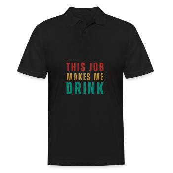 This job makes me drink - Men's Polo Shirt - black - Front - Kai (181cm)