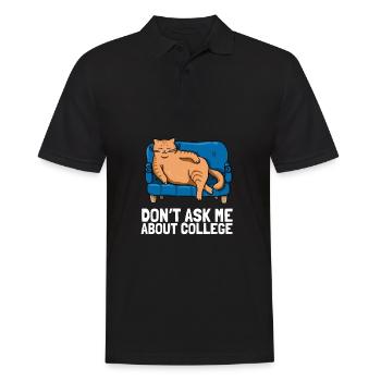 Don't ask me about college - Männer Poloshirt - Schwarz - Vorne - Kai (181cm)