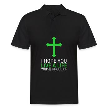 Inspirational - I hope you live a life you're - Men's Polo Shirt - black - Front - Kai (181cm)