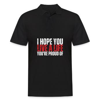 Inspirational - I hope you live a life you're - Men's Polo Shirt - black - Front - Kai (181cm)