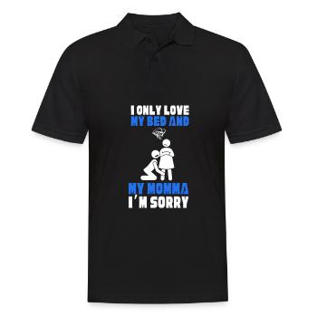 I only love my bed and my mama I'm sorry - Männer Poloshirt - Schwarz - Vorne - Kai (181cm)