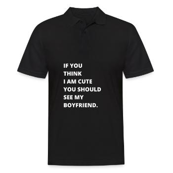 If you think I'm cute, you should see my girlfriend - Men's Polo Shirt - black - Front - Kai (181cm)