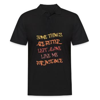 Certaines choses sont mieux laissées seules comme moi drôle - Polo Homme - noir - Devant - Kai (181cm)
