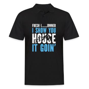 Fresh Homeowner I Show You House It Goin' - Männer Poloshirt - Schwarz - Vorne - Kai (181cm)