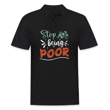 Hör Auf, Arm Zu Sein - Männer Poloshirt - Schwarz - Vorne - Kai (181cm)
