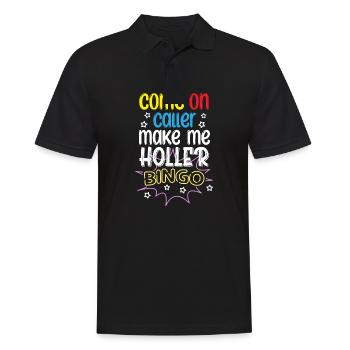 Come On Caller Make Me Holler | Bingo - Men's Polo Shirt - black - Front - Kai (181cm)