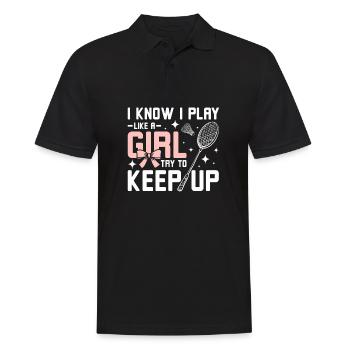 Play Badminton like a girl try to keep up - Men's Polo Shirt - black - Front - Kai (181cm)