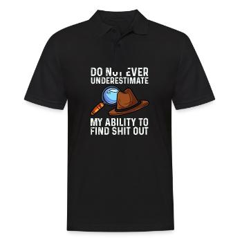 dont understimate ability to find shit out Design - Männer Poloshirt - Schwarz - Vorne - Kai (181cm)