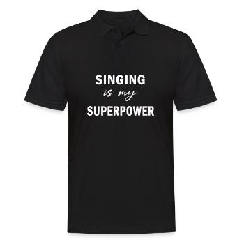 Singing Is My Superpower Funny Singing Quote - Männer Poloshirt - Schwarz - Vorne - Kai (181cm)