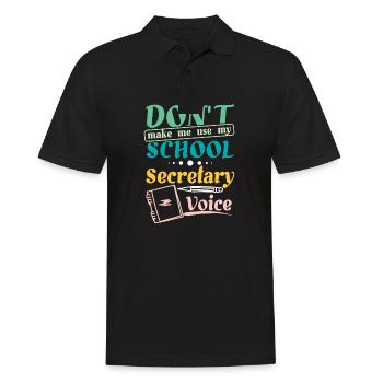 Don't make me use my school secretary voice - Männer Poloshirt - Schwarz - Vorne - Kai (181cm)