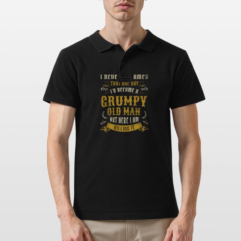 I Never Dreamed That I'd Become A Grumpy Old Man Men's Polo Shirt