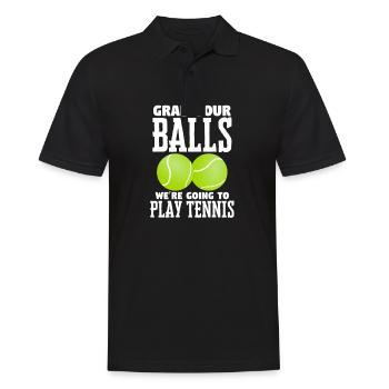 Tennis Grab Your Balls Were Going To Play Tennis - Men's Polo Shirt - black - Front - Kai (181cm)
