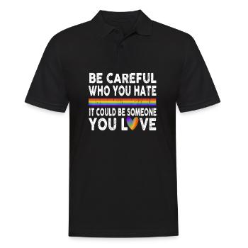 Be Careful Who You Hate Gay Pride Ally LGBTQ Pride - Men's Polo Shirt - black - Front - Kai (181cm)