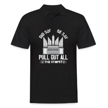 Did Someone Say Pull Out All The Stops Church - Männer Poloshirt - Schwarz - Vorne - Kai (181cm)
