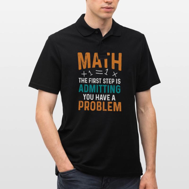 Math First Step is Admitting You Have a Problem Männer Poloshirt