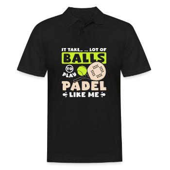 It takes a lot of balls to play Padel like me - Men's Polo Shirt - black - Front - Kai (181cm)