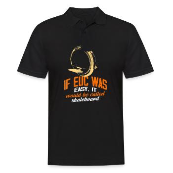 If EUC Was Easy Is Would Be Called Skateboarding - Männer Poloshirt - Schwarz - Vorne - Kai (181cm)