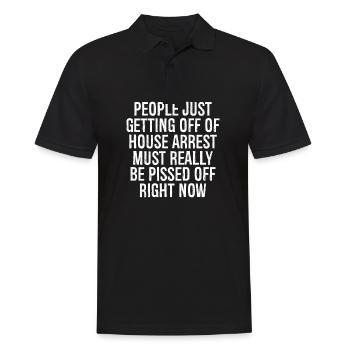 people just getting off of house arrest must re - Men's Polo Shirt - black - Front - Kai (181cm)
