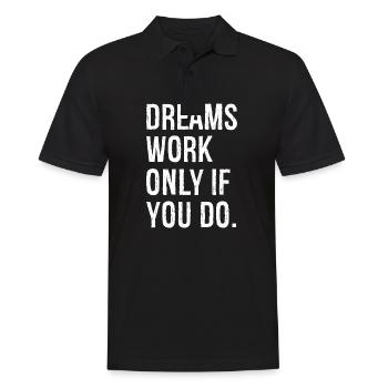Träume funktionieren nur, wenn du es tust - Männer Poloshirt - Schwarz - Vorne - Kai (181cm)