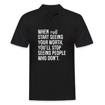 when you start seeing your worth you'll stop se - Men's Polo Shirt - black - Front - Kai (181cm)