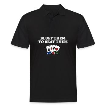 Bluff Them to Beat Them Gambler Funny Gambling - Men's Polo Shirt - black - Front - Kai (181cm)