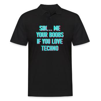 Show me your boobs when you play techno music - Men's Polo Shirt - black - Front - Kai (181cm)