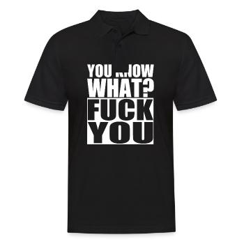 you know what? Fuck you. Fick dich. Hass. Schmerz - Männer Poloshirt - Schwarz - Vorne - Kai (181cm)