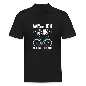 Warum Ich ohne Akku Fahre? Weil Ich Es Kann! - Männer Poloshirt - Schwarz - Vorne - Kai (181cm)