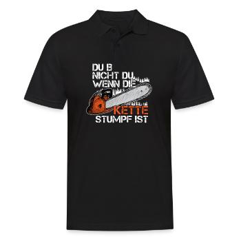 Du Bist Nicht Du Wenn Die Kette Stumpf Ist Holz - Männer Poloshirt - Schwarz - Vorne - Kai (181cm)