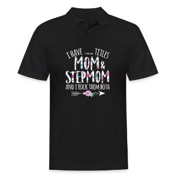 Ich habe zwei Titel Mama und Stiefmutter - Stiefmutter - Männer Poloshirt - Schwarz - Vorne - Kai (181cm)