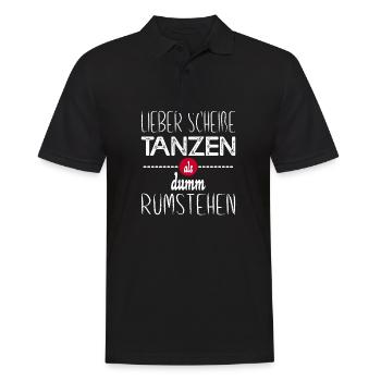 Lieber Scheiße Tanzen Als Dumm Rumstehen Tänzer Pa - Männer Poloshirt - Schwarz - Vorne - Kai (181cm)