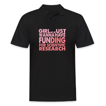 Girls Just Wanna Have Funding For Science - Men's Polo Shirt - black - Front - Kai (181cm)