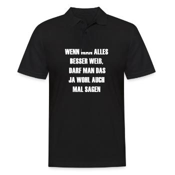 Wenn man alles besser weiß darf man das ja wohl - Männer Poloshirt - Schwarz - Vorne - Kai (181cm)