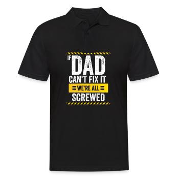 If Dad Can't Fix It, We're All Screwed - Men's Polo Shirt - black - Front - Kai (181cm)