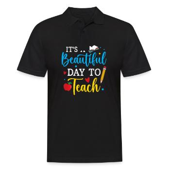 Teacher It's Beautiful Day To Teach - Men's Polo Shirt - black - Front - Kai (181cm)