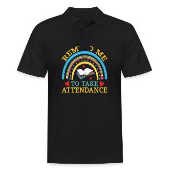 Teacher Remind Me To Take Attendance - Men's Polo Shirt - black - Front - Kai (181cm)