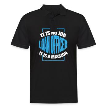Loan Officer It Is No Job It Is A Mission - Loan - Men's Polo Shirt - black - Front - Kai (181cm)