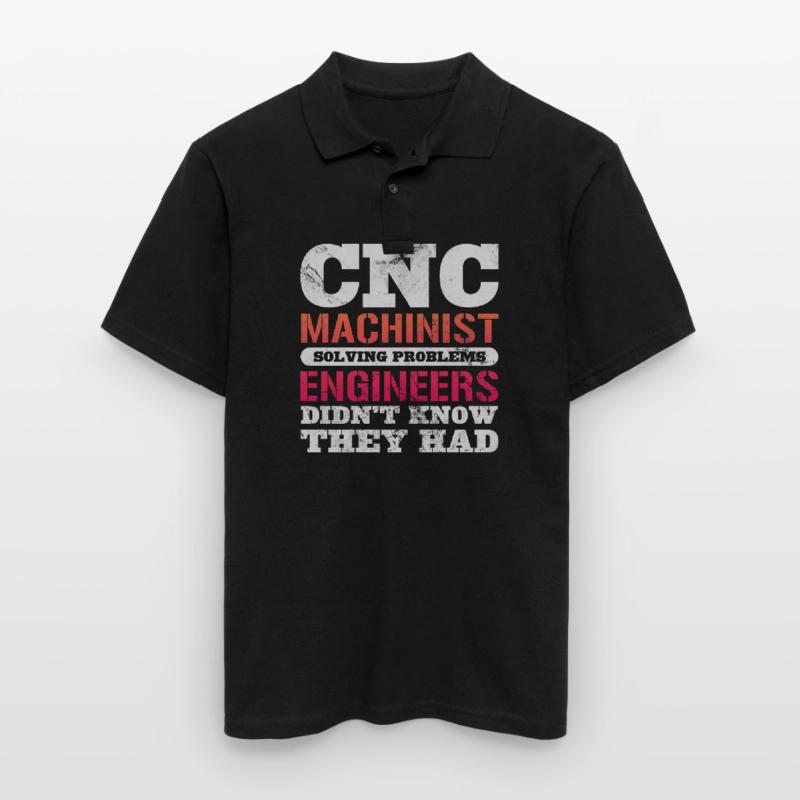 CNC Machinist Solving Problems Engineers Didn't Men's Polo Shirt