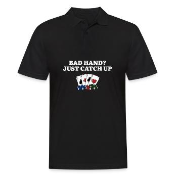 Bad Hand Just Catch Up Poker Card Games Poker - Männer Poloshirt - Schwarz - Vorne - Kai (181cm)