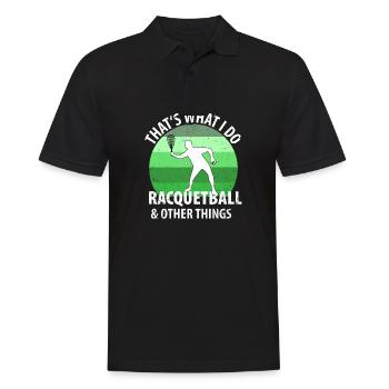 thats what i do racquetball other things - Men's Polo Shirt - black - Front - Kai (181cm)