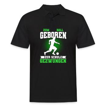 Zum Fußball Geboren Zur Schule Gezwungen - Männer Poloshirt - Schwarz - Vorne - Kai (181cm)