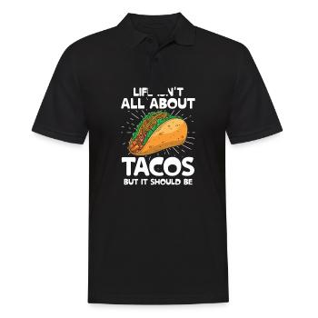 Life Isnt all about Tacos But It Should be - Männer Poloshirt - Schwarz - Vorne - Kai (181cm)