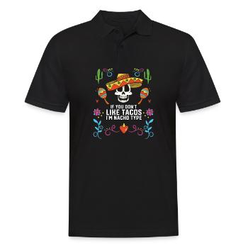 If You Don't Like Tacos I'm Nacho Type Mexican - Men's Polo Shirt - black - Front - Kai (181cm)
