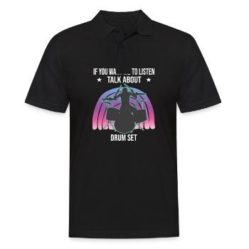 If You Want Me To Listen Talk About Drum Set - Men's Polo Shirt - black - Front - Kai (181cm)