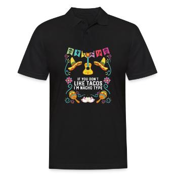 If You Don't Like Tacos I'm Nacho Type Mexican - Men's Polo Shirt - black - Front - Kai (181cm)