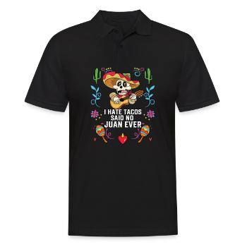 I Hate Tacos Said No Juan Ever Mexican Food Foodie - Männer Poloshirt - Schwarz - Vorne - Kai (181cm)