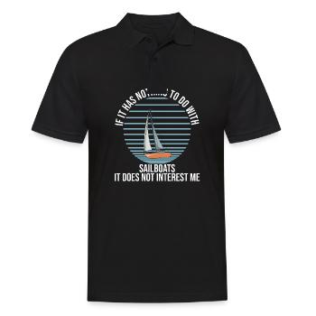 If It Has Nothing To Do With Sailboats It Does Not - Männer Poloshirt - Schwarz - Vorne - Kai (181cm)