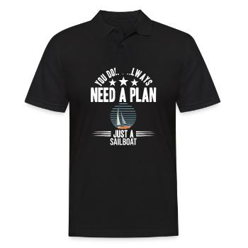You Don't Need Always A Plan Just A Sailboat - Männer Poloshirt - Schwarz - Vorne - Kai (181cm)